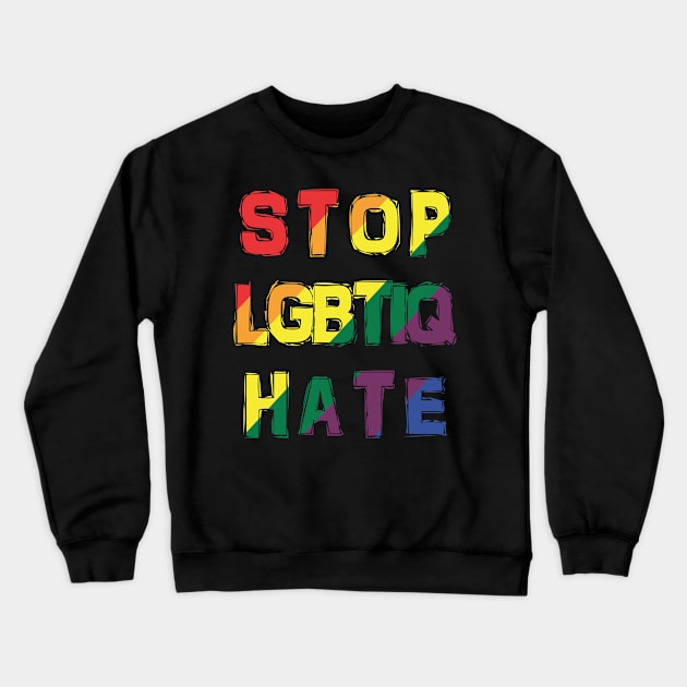 Stop LGBTIQ Hate Crewneck Sweatshirt by The-Dark-King